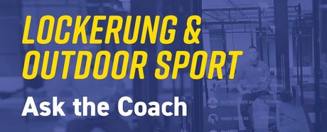 Ask the coach #9 | Lockerung & Outdoor Sport