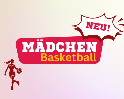 Basketball: Neues Sportangebot für Mädchen U10 & U12!