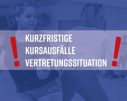 Wichtiger Hinweis zu kurzfristigen Kursausfällen
