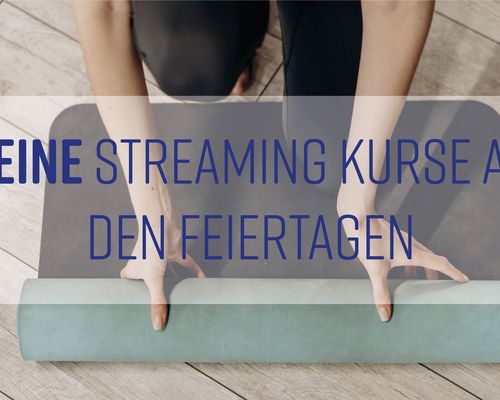 Achtung: Keine Streaming Kurse an den Feiertagen!